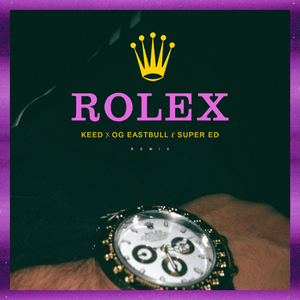 Rolex (Remix) - Keed (Ft. OG Eastbull & Super ED)