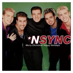 Merry Christmas, Happy Holidays - *NSYNC