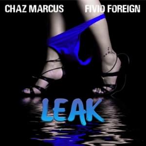 Leak - Chaz Marcus (Ft. Fivio Foreign)