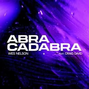 Abracadabra - Wes Nelson & Craig David