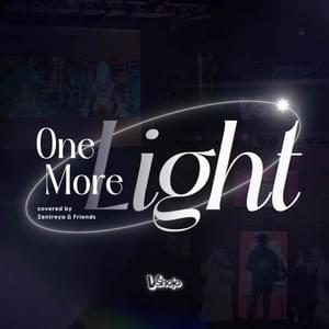 One More Light - Zentreya (Ft. Froot, Haruka Karibu, Henya_the_genius, K9Kuro, Michi Mochievee & ThunderScott)