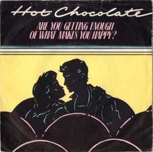 Are You Getting Enough - Hot Chocolate