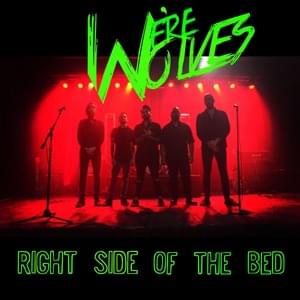 Right Side of the Bed - We're Wolves (Ft. Bryan Kuznitz)