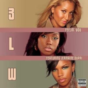 Feelin’ You - 3LW (Ft. Jermaine Dupri)