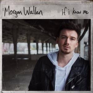 Whatcha Know ’Bout That - Morgan Wallen