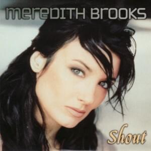 Shout - Meredith Brooks