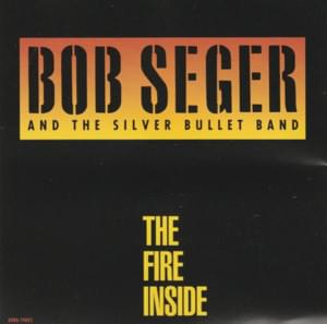 The Fire Inside - Bob Seger