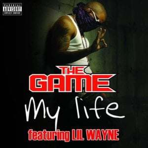 My Life - The Game (Ft. Lil Wayne)