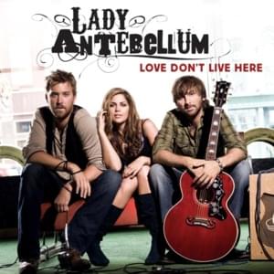 Love Don’t Live Here - Lady A