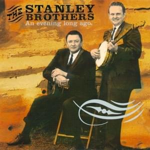 Dream of The Miner’s Child - The Stanley Brothers