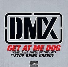 Get At Me Dog - DMX (Ft. Sheek Louch)