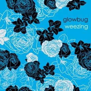 The World Has Turned and Left Me Here - Glowbug