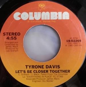 Let’s Be Closer Together - Tyrone Davis