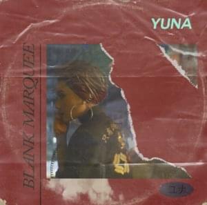 Blank Marquee - Yuna (Ft. G-Eazy)