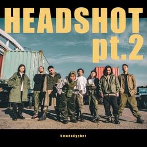 HEADSHOT pt.2 - 梅田サイファー (Umedacypher) (Ft. ふぁんく (FUNK) (JPN), KBD, KennyDoes, KOPERU, KZ (JPN), ​peko, R-指定 (R-Shitei) & テークエム (TAKE-M))