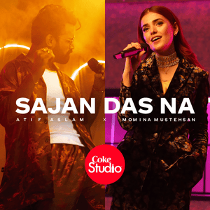 Sajan Das Na - Atif Aslam & Momina Mustehsan