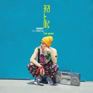 Henry Lau ft. nafla - 끌리는 대로 (I’m Good) - Lyrxo Romanizations (Ft. ​nafla (나플라))