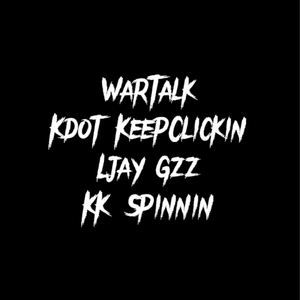 WarTalk (Orignial Version) - Kdot KeepClickin (Ft. KK Spinnin & Ljay Gzz)