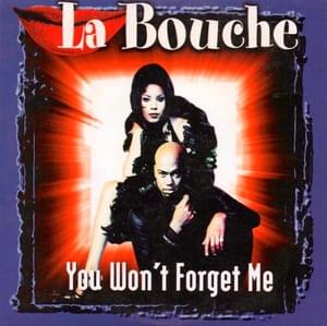 You Won’t Forget Me (House Mix) - La Bouche