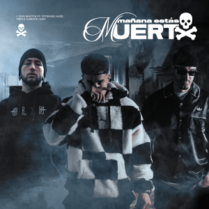 Mañana Estás Muerto - Shotta, Toteking & Kaze