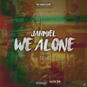 We Alone - Jahmiel