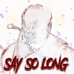 Say So Long - NerdOut