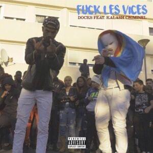 Fuck les Vices - Docks (Ft. Kalash Criminel)