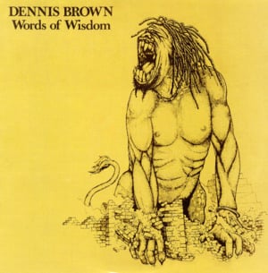 Words Of Wisdom - Dennis Brown