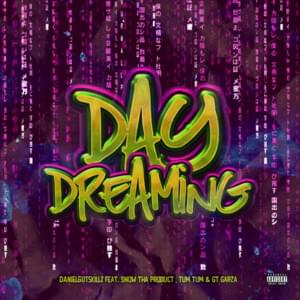 Day Dreaming - Danielgotskillz (Ft. GT Garza, Snow Tha Product & Tum Tum)