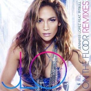 On the Floor (Low Sunday “On the Floor” Club)* - Jennifer Lopez