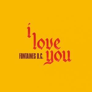 I Love You - Fontaines D.C.