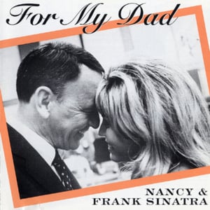 It’s for My Dad - Nancy Sinatra