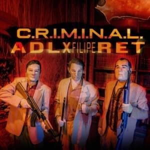 Criminal - ADL (Ft. Filipe Ret)