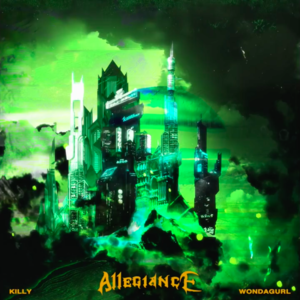 Allegiance - KILLY & WondaGurl