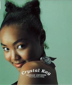 TEENAGE UNIVERSE ～Chewing Gum Baby - Crystal Kay