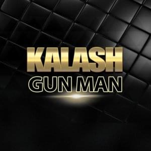 Gun Man - Kalash