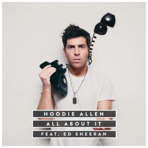 All About It - Hoodie Allen (Ft. Ed Sheeran)