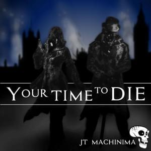 Your Time to Die - JT Music