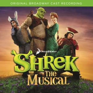 Forever - Original Broadway Cast of Shrek: The Musical