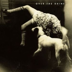 It’s Never Quite What It Seems - Over the Rhine