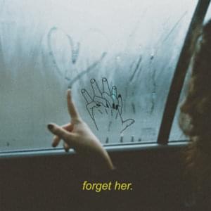 ​forget her. - ​girl in red