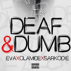 Deaf and Dumb - Eva Alordiah (Ft. Olamide & Sarkodie)