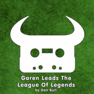 Garen Leads the League of Legends - Dan Bull