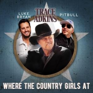 Where the Country Girls At - Trace Adkins, Luke Bryan & Pitbull