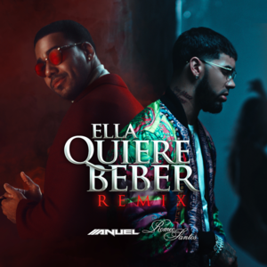 Ella Quiere Beber (Remix) - Anuel AA & Romeo Santos