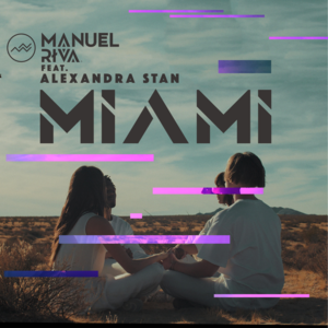 Miami - Manuel Riva (Ft. Alexandra Stan)