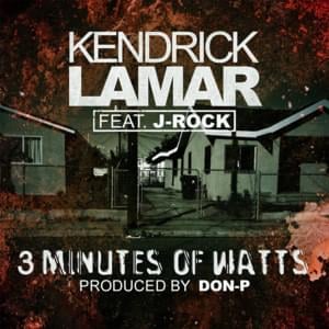 3 Minutes of Watts - Kendrick Lamar (Ft. Jay Rock)