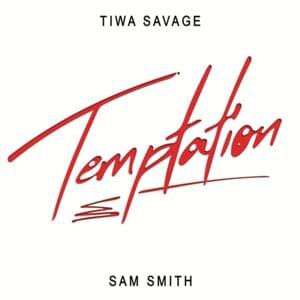 Temptation - Tiwa Savage (Ft. Sam Smith)