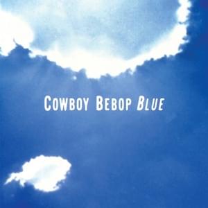 See You Space Cowboys Not Final Mix Mountain Root - シートベルツ (The Seatbelts) (Ft. 山根麻以 (Mai Yamane))