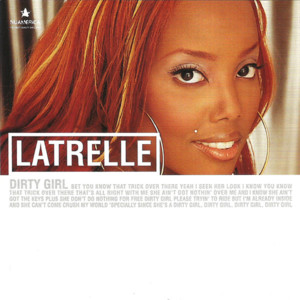 Dirty Girl (Alternate Version) - Latrelle (Ft. T.I.)